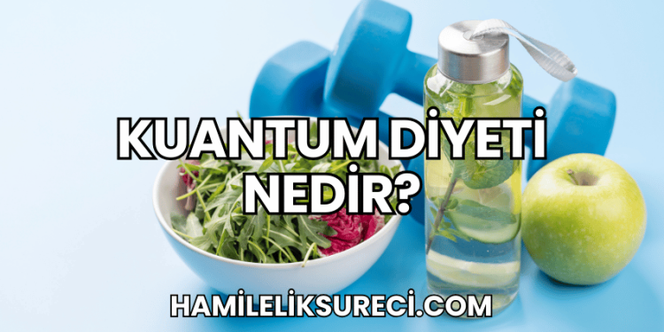 Kuantum Diyeti Nedir?