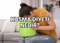 Kusma Diyeti Nedir?