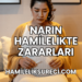 Narın Hamilelikte Zararları