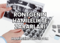 Röntgenin Hamilelikte Zararları