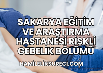 Sakarya Eğitim ve Araştırma Hastanesi Riskli Gebelik Bölümü
