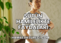 Sütün Hamilelikte Faydaları