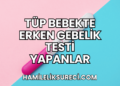 Tüp Bebekte Erken Gebelik Testi Yapanlar