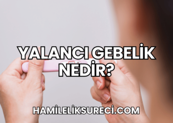 Yalancı Gebelik Nedir?