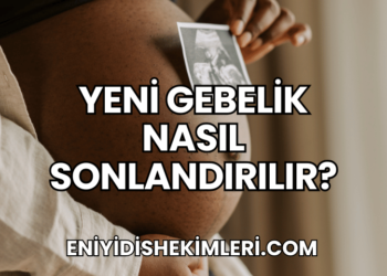 Yeni Gebelik Nasıl Sonlandırılır?