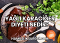 yağlı karaciğer diyeti Nedir?