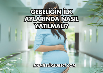 Gebeliğin İlk Aylarında Nasıl Yatılmalı?