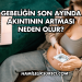 Gebeliğin Son Ayında Akıntının Artması Neden Olur?