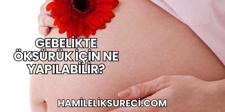 Gebelikte Öksürük İçin Ne Yapılabilir?