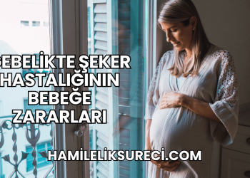 Gebelikte Şeker Hastalığının Bebeğe Zararları