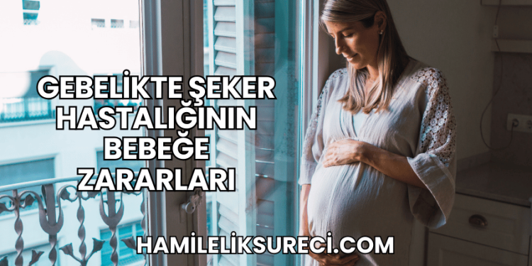 Gebelikte Şeker Hastalığının Bebeğe Zararları