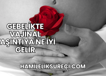 Gebelikte Vajinal Kaşıntıya Ne İyi Gelir