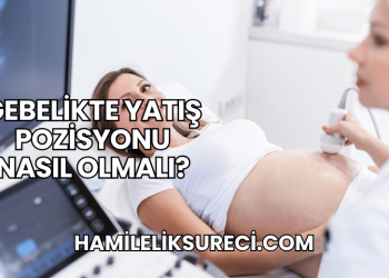 Gebelikte Yatış Pozisyonu Nasıl Olmalı?