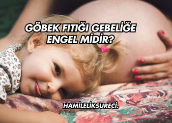 Göbek Fıtığı Gebeliğe Engel Midir?