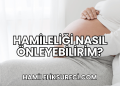 Hamileliği Nasıl Önleyebilirim?