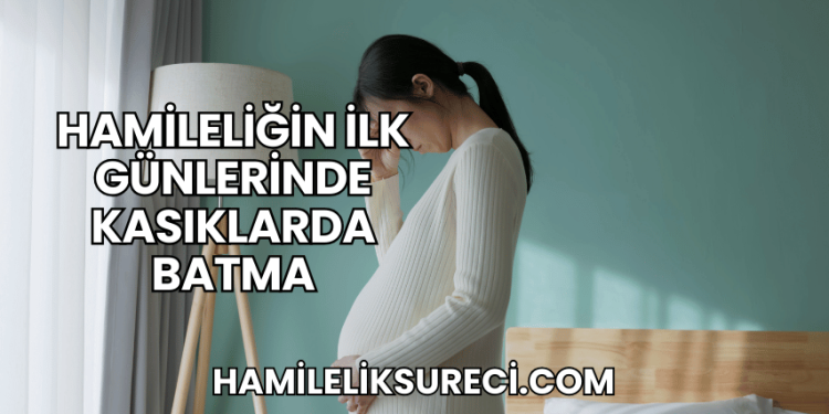 Hamileliğin İlk Dönemlerinde Karın Ağrısı