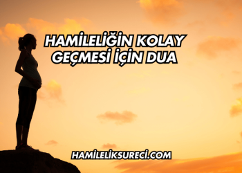 Hamileliğin Kolay Geçmesi İçin Dua