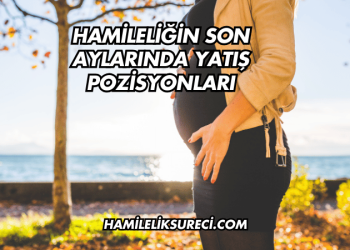 Hamileliğin Son Aylarında Yatış Pozisyonları