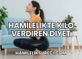 Hamilelikte Kilo Verdiren Diyet