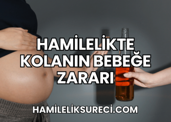 Hamilelikte Kolanın Bebeğe Zararı