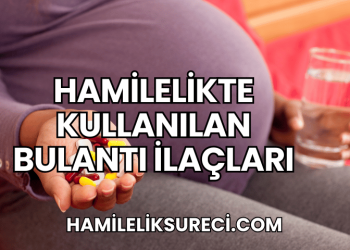 Hamilelikte Kullanılan Bulantı İlaçları