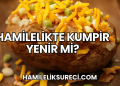 Hamilelikte Kumpir Yenir mi?