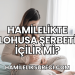 Hamilelikte Lohusa Şerbeti İçilir mi?