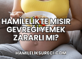 Hamilelikte Mısır Gevreği Yemek Zararlı mı?