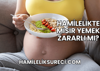 Hamilelikte Mısır Yemek Zararlı mı?