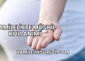 Hamilelikte Müshil Kullanımı