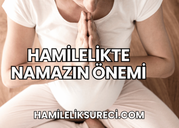 Hamilelikte Namazın Önemi