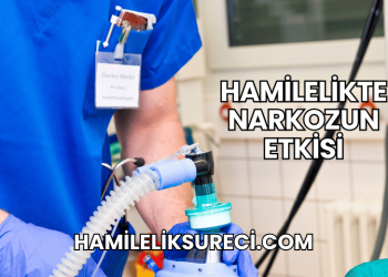 Hamilelikte Narkozun Etkisi