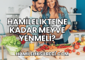 Hamilelikte Ne Kadar Meyve Yenmeli?