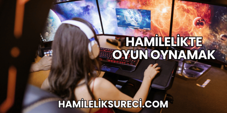 Hamilelikte Oyun Oynamak