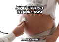 İkinci Gebelikte Tetanoz Aşısı