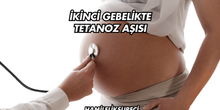 İkinci Gebelikte Tetanoz Aşısı