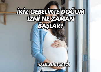 İkiz Gebelikte Doğum İzni Ne Zaman Başlar?