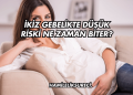 İkiz Gebelikte Düşük Riski Ne Zaman Biter?