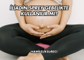 İliadin Sprey Gebelikte Kullanılır mı?