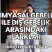 Kimyasal Gebelik ile Dış Gebelik Arasındaki Farklar