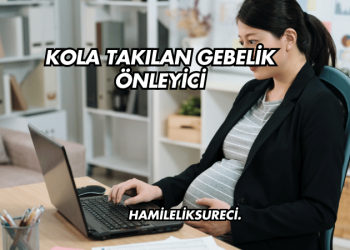 Kola Takılan Gebelik Önleyici