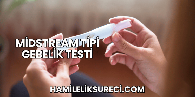 Midstream Tipi Gebelik Testi