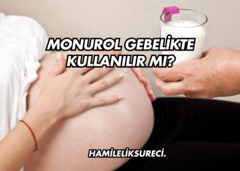 Monurol Gebelikte Kullanılır mı?