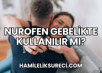 Nurofen Gebelikte Kullanılır mı?
