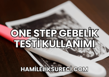 One Step Gebelik Testi Kullanımı