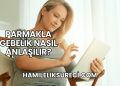 Parmakla Gebelik Nasıl Anlaşılır?