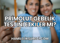 Primolut Gebelik Testini Etkiler mi?