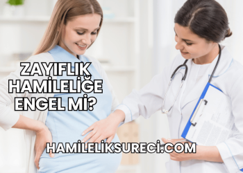 Zayıflık Hamileliğe Engel mi?