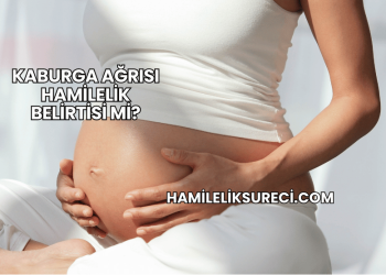 Kaburga Ağrısı Hamilelik Belirtisi mi?