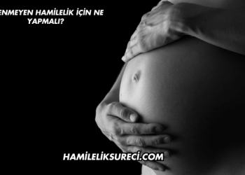İstenmeyen Hamilelik İçin Ne Yapmalı?